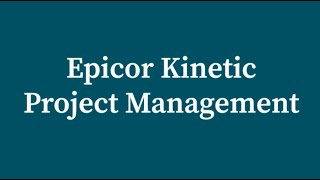 Epicor Kinetic ERP Project Management [upl. by Sender]