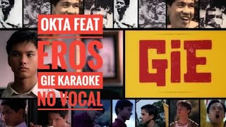 EROSS FEAT OKTA  OST GIE KARAOKE NO VOCAL [upl. by Bette-Ann52]