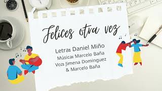 FELICES OTRA VEZ [upl. by Nimref]