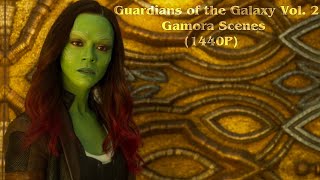 Guardians of the Galaxy Vol 2  Gamora Scenes 1440P [upl. by Daly]