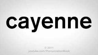 How To Pronounce Cayenne [upl. by Ateuqram]