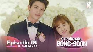 ESPSUB Highlights de Strong Girl BongSoon EP16  Strong Girl BongSoon  VISTAK [upl. by Cherry]