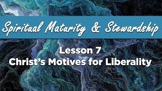 Christs Motives for Liberality [upl. by Eissirhc513]