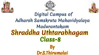 Shraddha UthtarabhagamClass 8DrSThirumalaiRaghuvamsamSri Ahobila mutt Sanskrit College MKMDC [upl. by Ybba426]