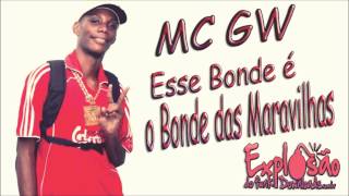 MC GW  Esse Bonde é o Bonde das Maravilhas [upl. by Hsinam]