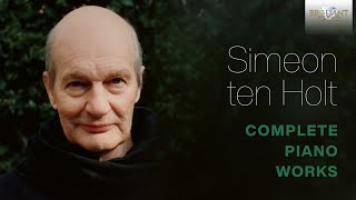 Simeon ten Holt Complete Piano Works played by Jeroen van Veen [upl. by Kopp]