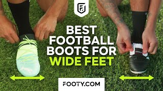 Best Football Boots For Wide Feet 2022  FOOTYCOM Studios [upl. by Dnaleel]