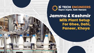 Jammu Kashmir Milk Plant Setup For Ghee Dahi Paneer Khoya  3i tech Engineering [upl. by Doownelg442]