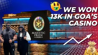 We Won 13k At Goas Casino  Majestic Pride Casino Goa  Goas Best Casino [upl. by Tuorah665]