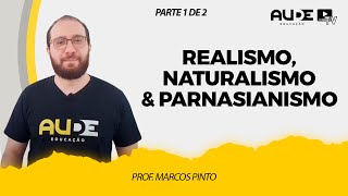 Realismo Naturalismo e Parnasianismo  Literatura  Prof Marcos Pinto Parte 1 de 2 [upl. by Nocaj]