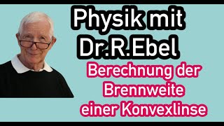 Berechnung der Brennweite einer Konvexlinse [upl. by Spanos]