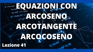 Equazioni con arcoseno arcocoseno e arcotangente [upl. by Nirret]