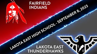 Fairfield Indians  Lakota East Thunderhawks Varsity Football  September 8 2023 [upl. by Nnaeel]