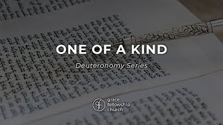 One Of A Kind  Deuteronomy Series  Grace Fellowship Church Hohenwald  11102024 [upl. by Clements]