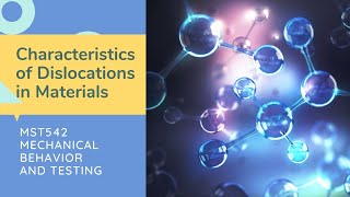 Characteristic of Dislocations in Materials MST542 [upl. by Range]