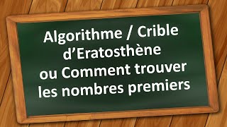 Crible dEratosthène Algorithme calcul nombres premiers [upl. by Vrablik286]