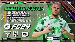 Release EA FC 24 PPSSPP by MP New Edition Update Transfer amp Kits 2324 Best Graphics HD Peter Drury [upl. by Bills]