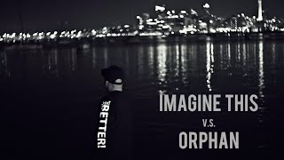 Imagine This VS Orphan  Find A Way [upl. by Nyladnohr263]