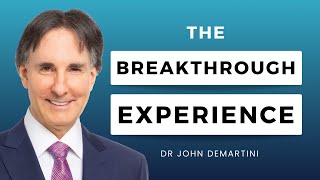 The Breakthrough Experience  Dr John Demartini [upl. by Retswerb732]