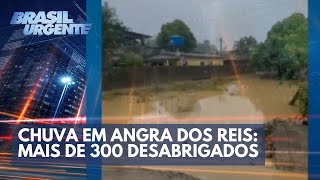 Chuva em Angra dos Reis deixa mais de 300 desabrigados  Brasil Urgente [upl. by Wennerholn]