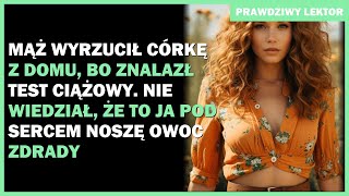 Mąż wyrzucił córkę z domu bo znalazł test ciążowy Nie wiedział że to ja pod sercem nosze owoc zdrad [upl. by Jair]