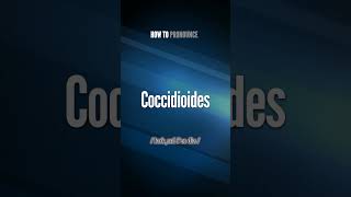 Coccidioides Pronunciation  How to Pronounce say Coccidioides CORRECTLY shorts shortsfeed [upl. by Ludwigg]