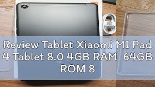 Review Tablet Xiaomi MI Pad 4 Tablet 80 4GB RAM 64GB ROM 8 Inch Android Tablet WIFI LTE HD Displa [upl. by Areval114]