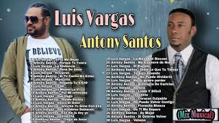 Antony Santos Vs Luis Vagas  Mix De Sus Mas Grandes Exitos Desde Sus Inicios [upl. by Tarryn]