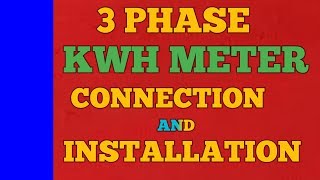 3 PHASE KWH METER CONNECTION AND INSTALLATION [upl. by Zeculon]