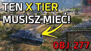 Obj 277  X TIER w WOT który MUSISZ MIEĆ  World of Tanks [upl. by Earlene358]