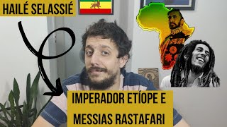 A HISTÓRIA DE HAILE SELASSIE  O MESSIAS RASTAFARI [upl. by Hildegard]