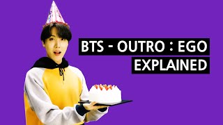 BTS 방탄소년단  Outro EGO Explained by a Korean [upl. by Berty]