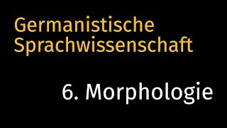 NEUE VERSION  LINK IN BESCHREIBUNG  Germanistische Sprachwissenschaft 6 Morphologie [upl. by Llij]