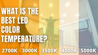 WHAT IS THE BEST LED COLOR TEMPERATURE  5 Color Temperature Demonstration [upl. by Quinta]