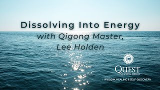 Dissolving Into Energy  a guided meditation with Qigong Master Lee Holden [upl. by Oos352]