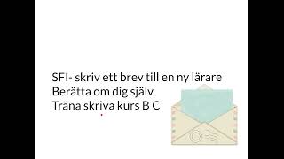 SFI skriva brev Skriv ett brev till en ny lärare Kurs B C Träna till Nationellt prov [upl. by Gnek16]