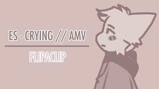 flipaclip  ES  CRYING AMV [upl. by Cocks692]