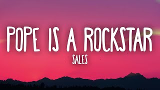 SALES  Pope Is a Rockstar Lyrics  go little rockstar [upl. by Ammon]