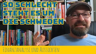 So schlecht steht es um die Schweden  Finanzanalyse und Aussichten [upl. by Ardnot]