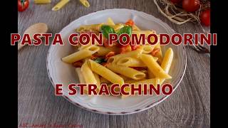 Pasta con pomodorini e stracchino [upl. by Kenrick]