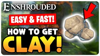 Enshrouded  How to get Clay FAST amp EASY [upl. by Weinstock]