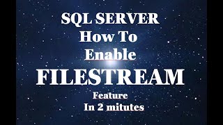 SQL Enable FILESTREAM in 2 minutes [upl. by Amaris696]