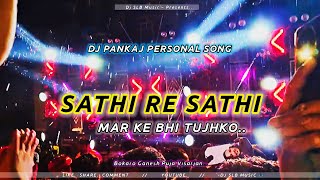 ☞ Dj Pankaj Personal Song 😍 Sathi Re Sathi Mar Ke Bhi Tujhko  Sound Check Dj Pankaj Bokaro Sec 4 [upl. by Etterb]