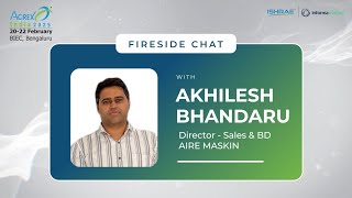 Fireside Chat with Mr Akhilesh Bhandaru  ACREX India 2025  Aire Maskin  Sandeep Vasant [upl. by Godden746]