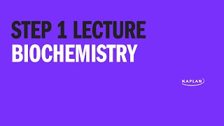 USMLE Step 1 Lecture Biochemistry with Dr Brooks  Kaplan Medical [upl. by Aissela]