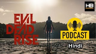 Evil Dead Rise 2023  Hindi Podcast [upl. by Yancey54]