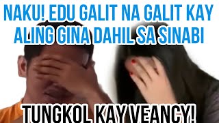 NAKU VEANCY LABIS NA APEKTADO EDU GALIT NA GALIT KAY ALING GINA DAHIL SA SINABI NI ALING GINA [upl. by Von]