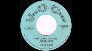 Ernie Cash  Whats This Nation Doin Next [upl. by Eiwoh120]