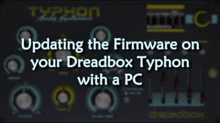 Update the Typhon Firmware from a PC [upl. by Sucirdor]