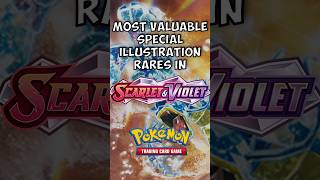 Most Valuable Special Illustration Rares Scarlet and Violet Base pokemon pokemoncards pokemontcg [upl. by Heyra]